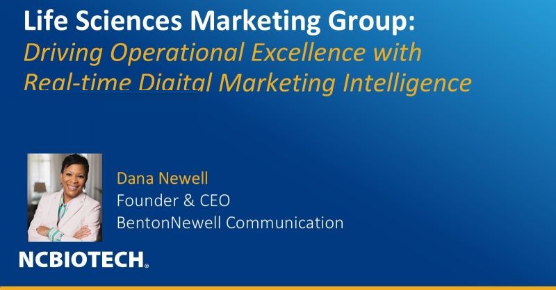 NC Biotech Life Sciences Marketing Group — Dana Newell presentation